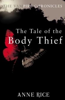 TALE OF THE BODY THIEF, THE | 9780099548126 | ANNE RICE