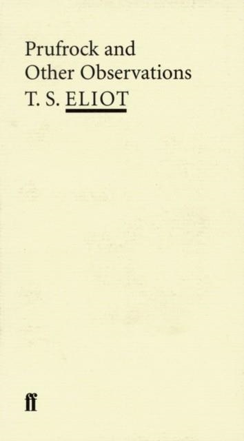 PRUFROCK AND OTHER OBSERVATIONS POET TO | 9780571207206 | T S ELIOT