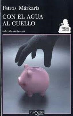 CON EL AGUA AL CUELLO | 9788483833575 | Márkaris, Petros