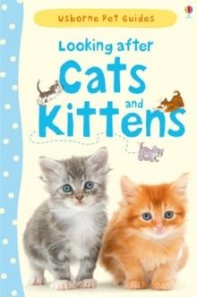 LOOKING AFTER CATS AND KITTENS | 9781409532422 | KATHERINE STARKE