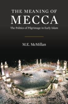 MEANING OF MECCA | 9780863564376 | M.E. MCMILLAN