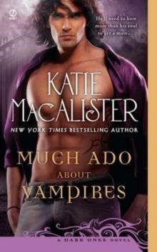 MUCH ADO ABOUT VAMPIRES (DARK ONES) | 9780451234926 | KATIE MACALISTER