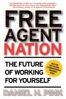 FREE AGENT NATION: THE FUTURE OF WORKING FOR YOURSELF | 9780446678797 | DANIEL H PINK