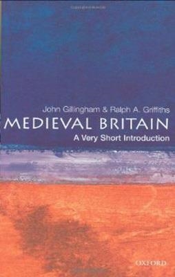 MEDIEVAL BRITAIN VERY SHORT INTRODUCTION | 9780192854025 | JOHN GILLINGHAM