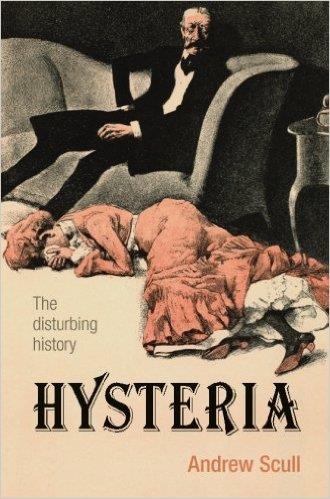 HYSTERIA: THE DISTURBING STORY | 9780199692989 | ANDREW SCULL