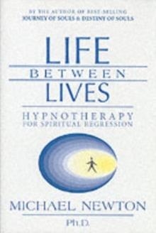 LIFE BETWEEN LIVES | 9780738704654 | MICHAEL NEWTON