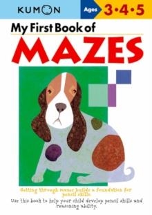 MY FIRST BOOK OF MAZES | 9784774307091 | KUMON PUBLISHING
