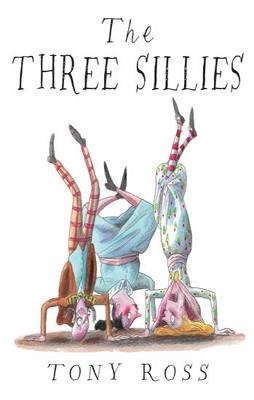 THREE SILLIES, THE | 9781849392297 | TONY ROSS