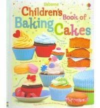 CHILDREN'S BOOK OF BAKING CAKES | 9781409523369 | USBORNE