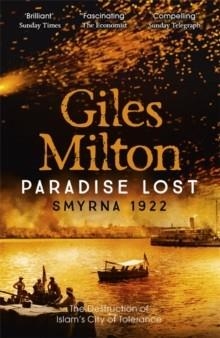 PARADISE LOST: SMYRNA 1922 | 9780340837870 | GILES MILTON