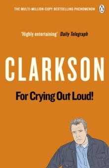 FOR CRYING OUT LOUD | 9780141038124 | JEREMY CLARKSON