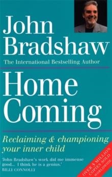 HOMECOMING: RECLAIM AND CHAMPIONING YOUR INNER CHI | 9780749910549 | JOHN BRADSHAW