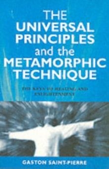 UNIVERSAL PRINCIPLES AND THE METAMORPHIC TECHNIQUE | 9781903816608 | GASTON SAINT-PIERRE
