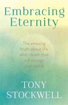 EMBRANCING ETERNITY | 9780340897942 | TONY STOCKWELL