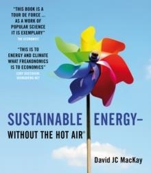 SUSTAINABLE ENERGY-WITHOUT THE HOT AIR | 9780954452933 | DAVID MACKAY