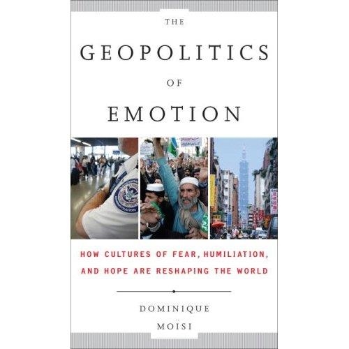 GEOPOLITICS OF EMOTION, THE | 9780385523769 | DOMINIQUE MOISI