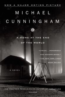 A HOME AT THE END OF THE WORLD | 9780312202316 | MICHAEL CUNNINGHAM