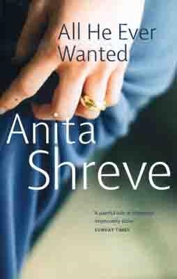 ALL HE EVER WANTED | 9780349115580 | ANITA SHREVE