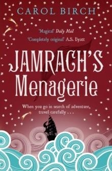 JAMRACH'S MENAGERIE | 9781847676573 | CAROL BIRCH