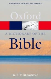 DICTIONARY OF THE BIBLE, A | 9780199543984 | W R F BROWNING