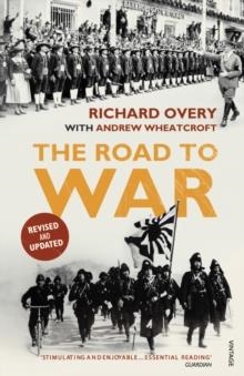 ROAD TO WAR, THE | 9781845951306 | RICHARD OVERY   ANDREW WHEATCROFT
