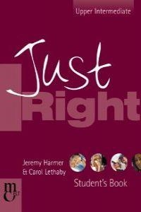 JUST RIGHT UPPER-INTERMEDIATE SB | 9780462007281