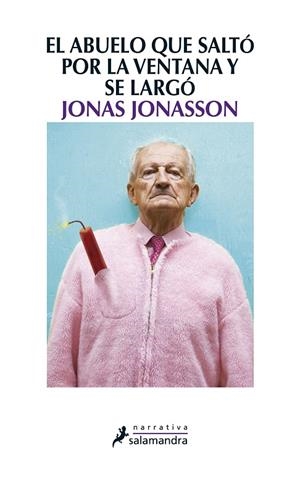 EL ABUELO QUE SALTO POR LA VENTANA Y SE LARGO | 9788498384161 | Jonasson, Jonas