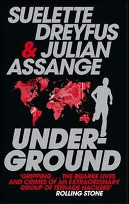 UNDERGROUND | 9780857862594 | SUELETTE DREYFUS AND JULIAN ASSANGE