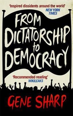 FROM DICTATORSHIP TO DEMOCRACY | 9781846688393 | GENE SHARP