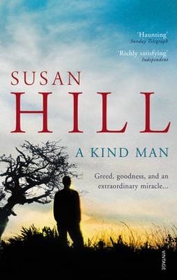 KIND MAN, A | 9780099555445 | SUSAN HILL