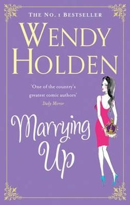 MARRYING UP | 9780755342648 | WENDY HOLDEN