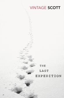 LAST EXPEDITION, THE | 9780099561385 | CAPTAIN R F SCOTT