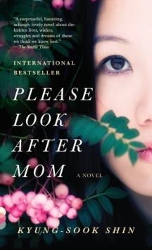 PLEASE LOOK AFTER MOM | 9780307948977 | KYUNG-SOOK SHIN
