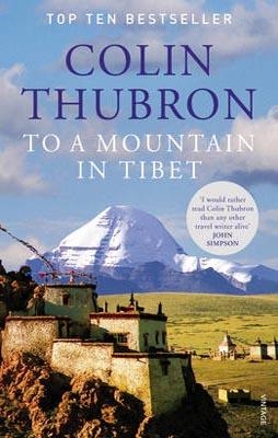 TO A MOUNTAIN IN TIBET | 9780099532644 | COLIN THUBRON