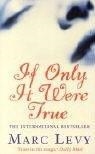 IF ONLY IT WERE TRUE | 9781841153971 | MARC LEVY