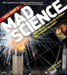 THEO GRAY'S MAD SCIENCE | 9781579128753 | THEODORE GRAY