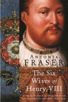 SIX WIVES OF HENRY VIII, THE | 9781842126332 | ANTONIA FRASER