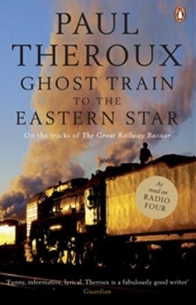 GHOST TRAIN TO THE EASTERN STAR | 9780141041056 | PAUL THEROUX