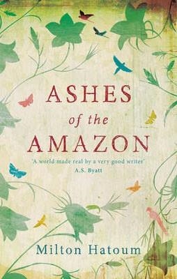 ASHES OF THE AMAZON | 9780747596721 | MILTON HATOUM