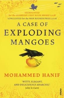 CASE OF EXPLODING MANGOES, A | 9780099516743 | MOHAMMED HANIF
