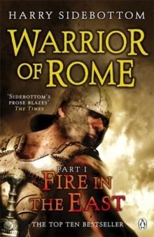 WARRIOR OF ROME I: FIRE IN THE EAST | 9780141032290 | HARRY SIDEBOTTOM