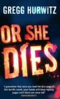 OR SHE DIES | 9780751542103 | GREGG HURWITZ