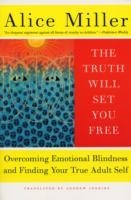 TRUTH WILL SET YOU FREE | 9780465045853 | ALICE MILLER