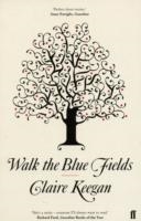 WALK THE BLUE FIELDS | 9780571233076 | CLAIRE KEEGAN