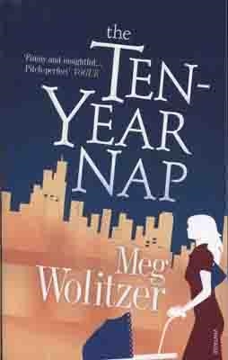 TEN YEAR NAP, THE | 9780099523482 | MEG WOLITZER