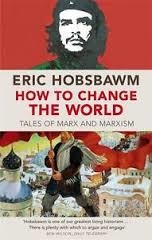 HOW TO CHANGE THE WORLD | 9780349123523 | ERIC HOBSBAWM