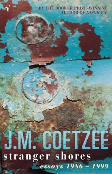 STRANGER SHORES | 9780099422624 | J M COETZEE