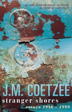 STRANGER SHORES | 9780099422624 | J M COETZEE
