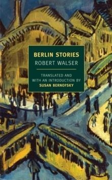 BERLIN STORIES | 9781590174548 | ROBERT WALSER