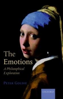 EMOTIONS, THE: A PHILOSOPHICAL EXPLORATION | 9780199253043 | PETER GOLDIE